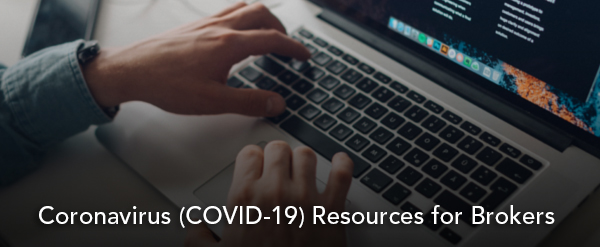 Coronavirus (COVID-19) Resources for Brokers