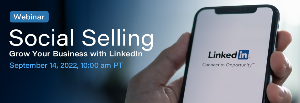 Webinar: Social Selling - Grow Your Business with LinkedIn