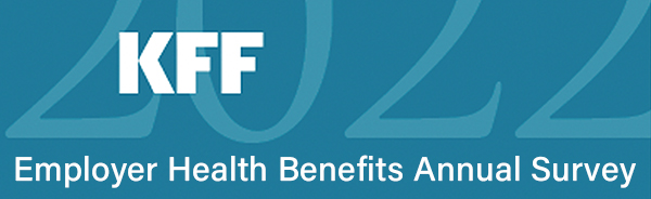 KFF Employer Health Benefits Survey 2022